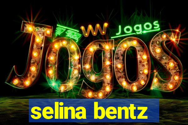 selina bentz